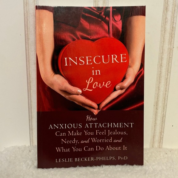 Insecure in Love by Leslie Becker-Phelps Soft Book Anxious Attachment Jealousy - Picture 1 of 2